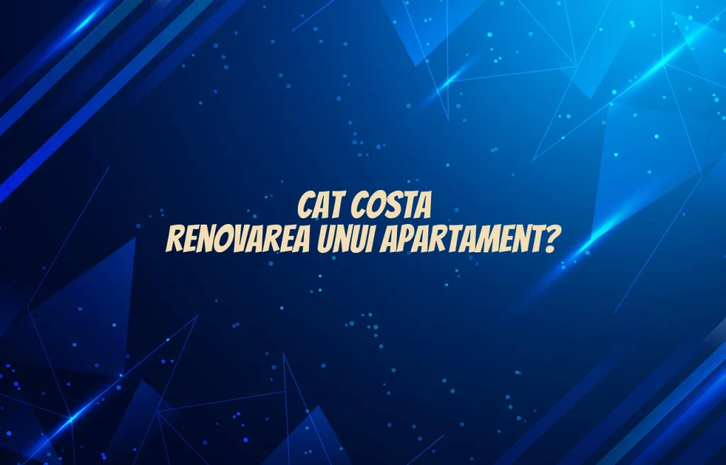 cat costa renovarea unui apartament