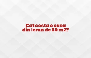 cat costa o casa din lemn de 60 m2